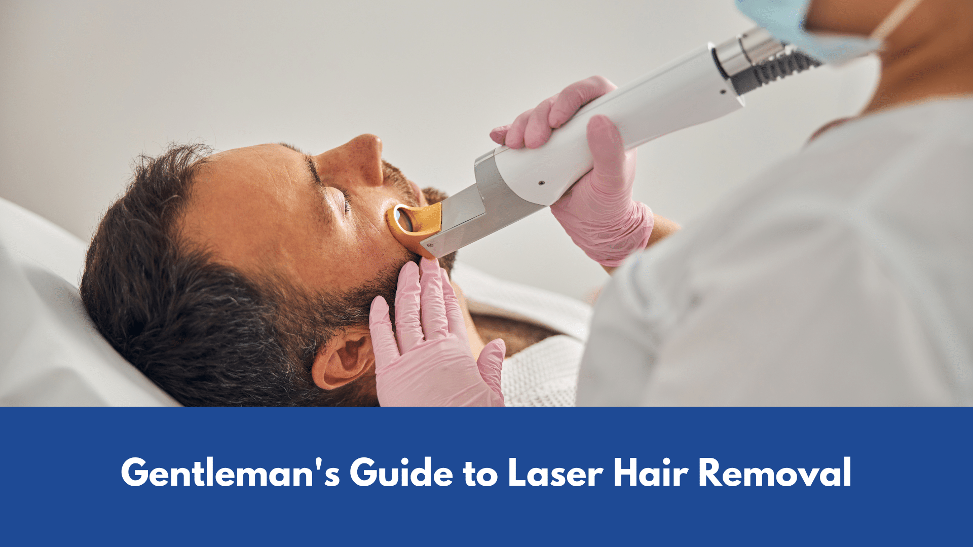 A Gentleman's Guide to Laser Hair Removal